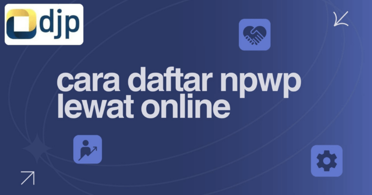 Cara Daftar NPWP Lewat Online: Lengkap dan Praktis!