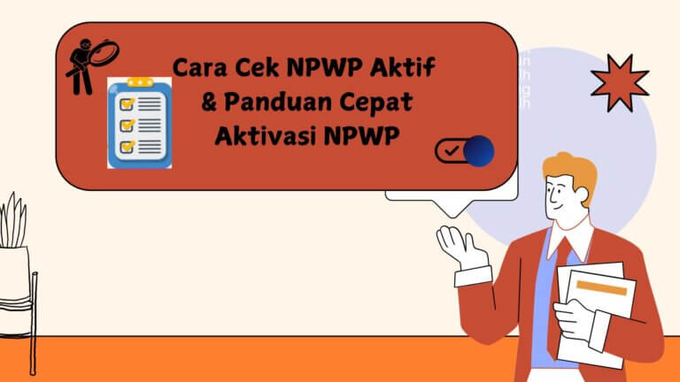 Cara Cek NPWP Aktif – Panduan Cepat Aktivasi NPWP