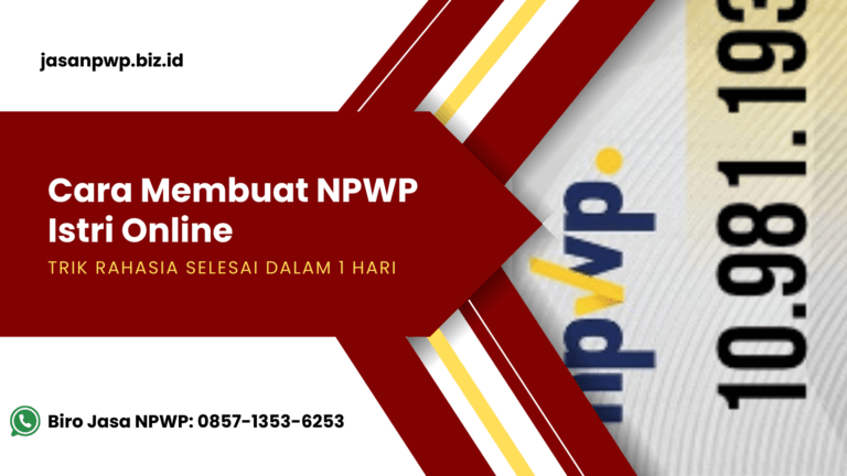 Cara Membuat NPWP Istri Secara Online