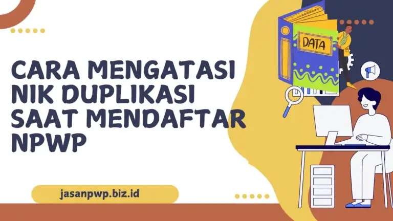 Cara Mengatasi NIK Duplikasi Saat Mendaftar NPWP