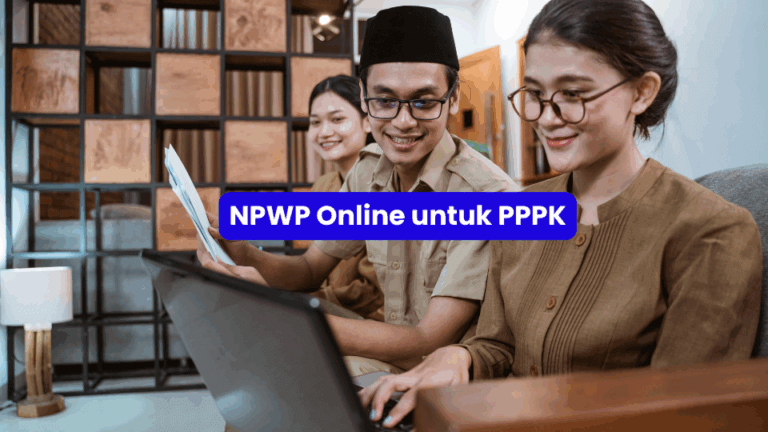 Cara Membuat NPWP untuk P3K