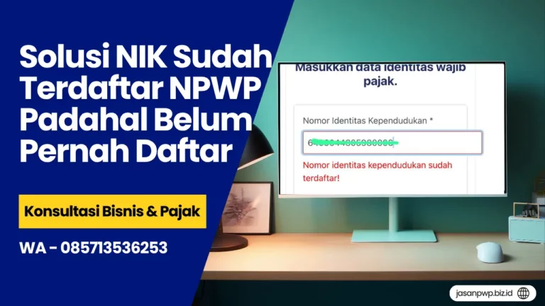 NIK Sudah Terdaftar NPWP Padahal Belum Pernah Daftar
